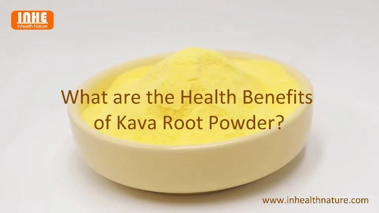 Health Benefits of Kava Root Powder